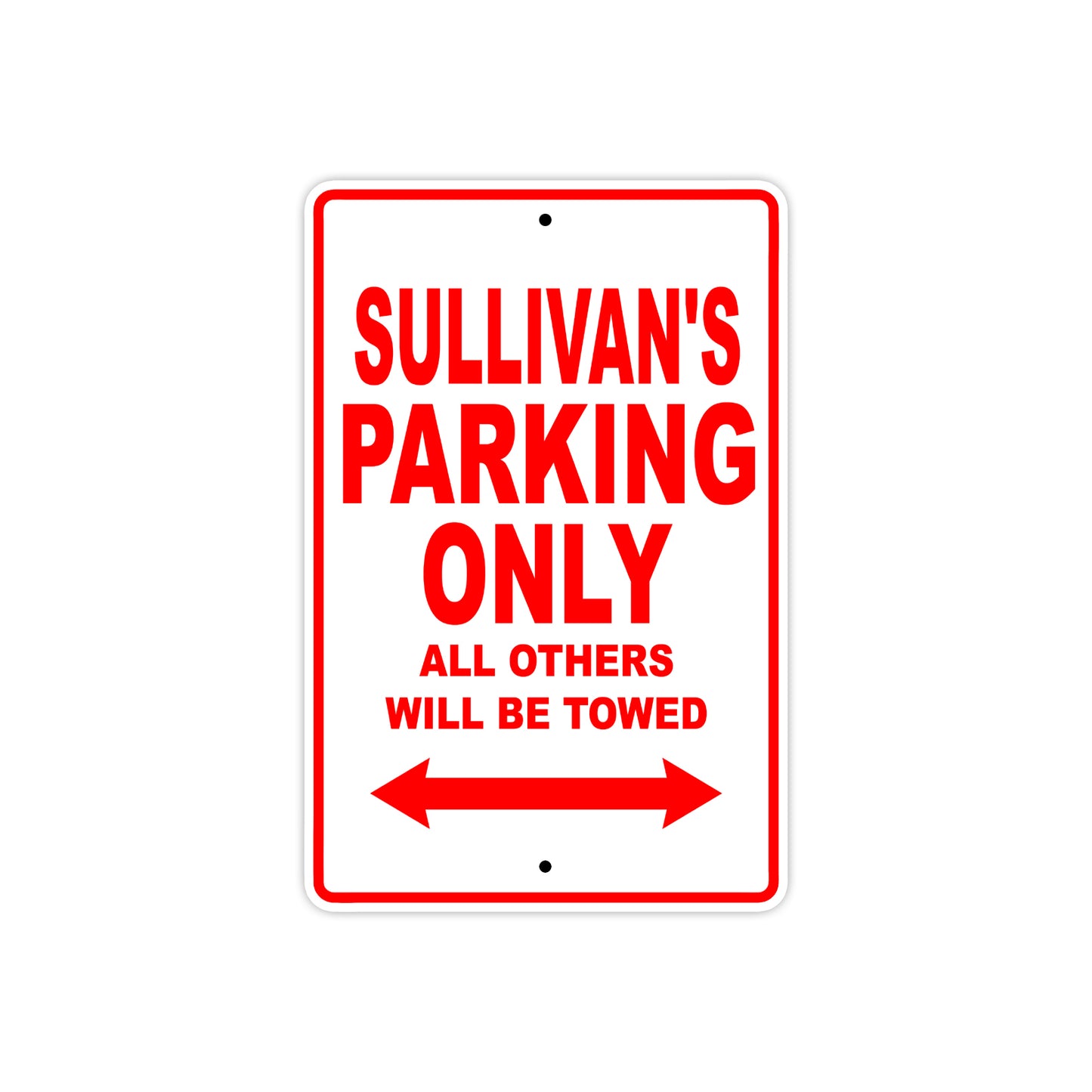 Sullivan's Name Parking Only All Others Will Be Towed Metal Sign Plate
