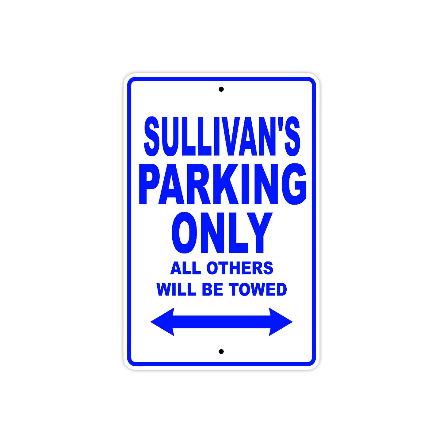 Sullivan's Name Parking Only All Others Will Be Towed Sign