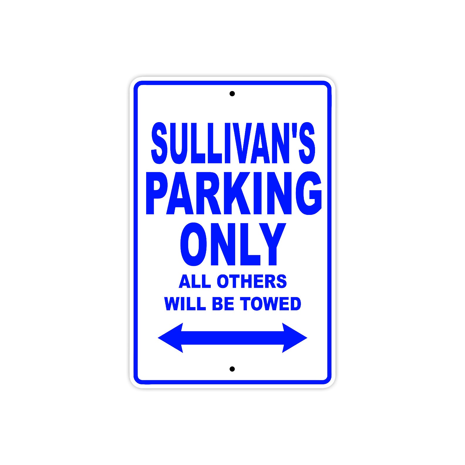 Sullivan's Name Parking Only All Others Will Be Towed Sign