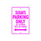 Susan's Name Parking Only All Others Will Be Towed Sign