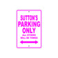 Sutton's Name Parking Only All Others Will Be Towed Metal Sign