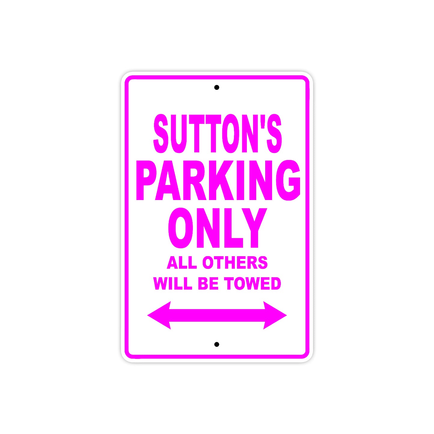 Sutton's Name Parking Only All Others Will Be Towed Metal Sign