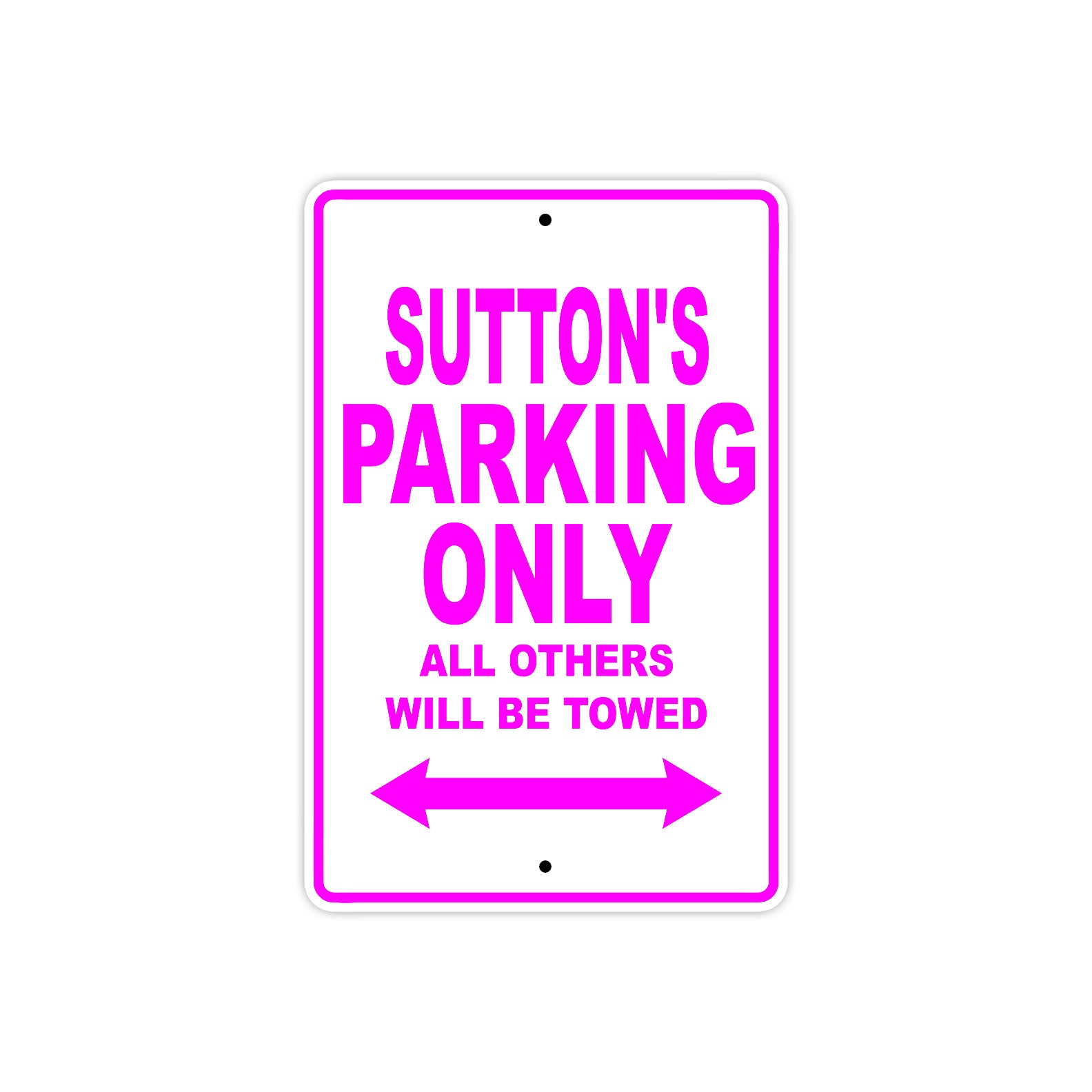 Sutton's Name Parking Only All Others Will Be Towed Metal Sign
