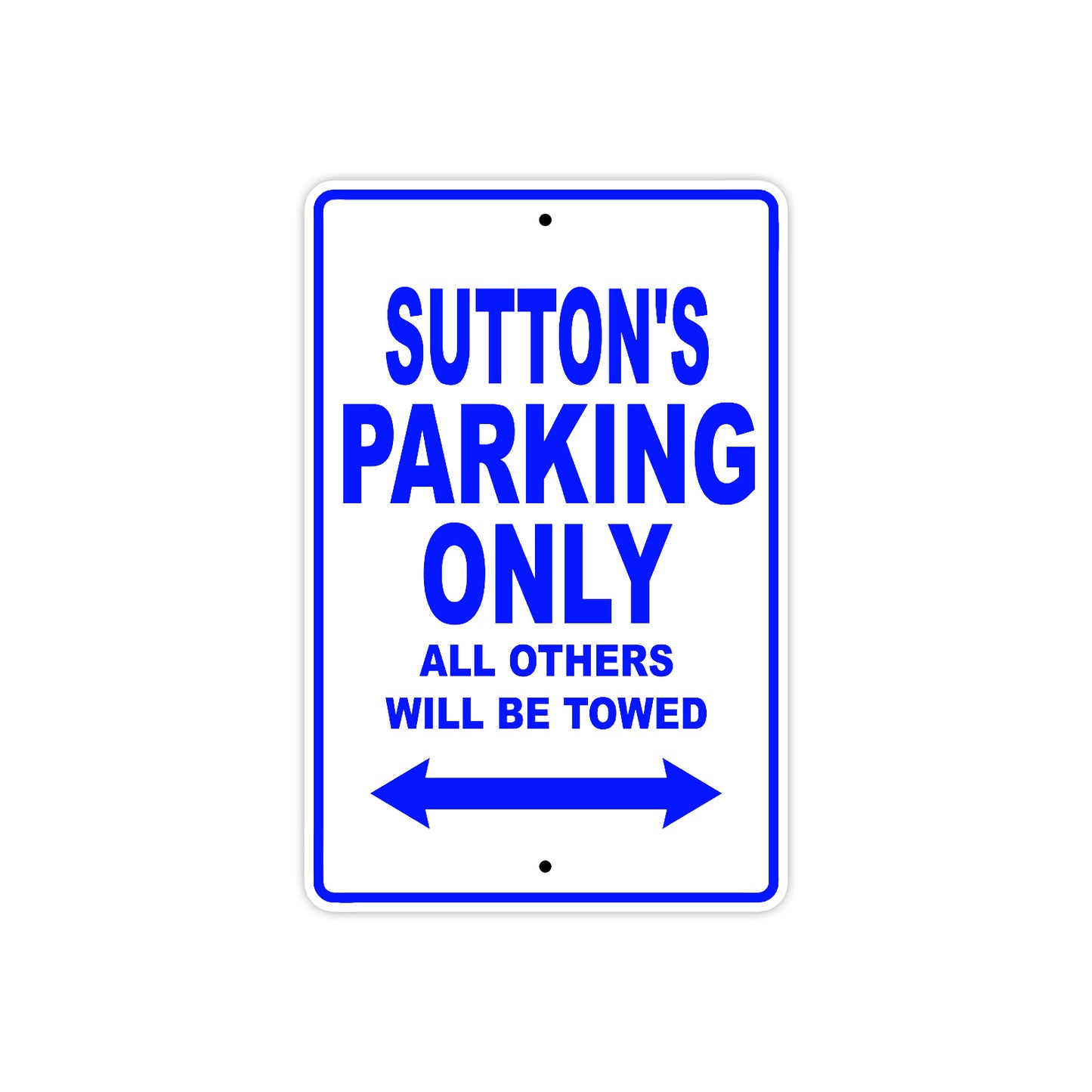 Sutton's Name Parking Only All Others Will Be Towed Sign