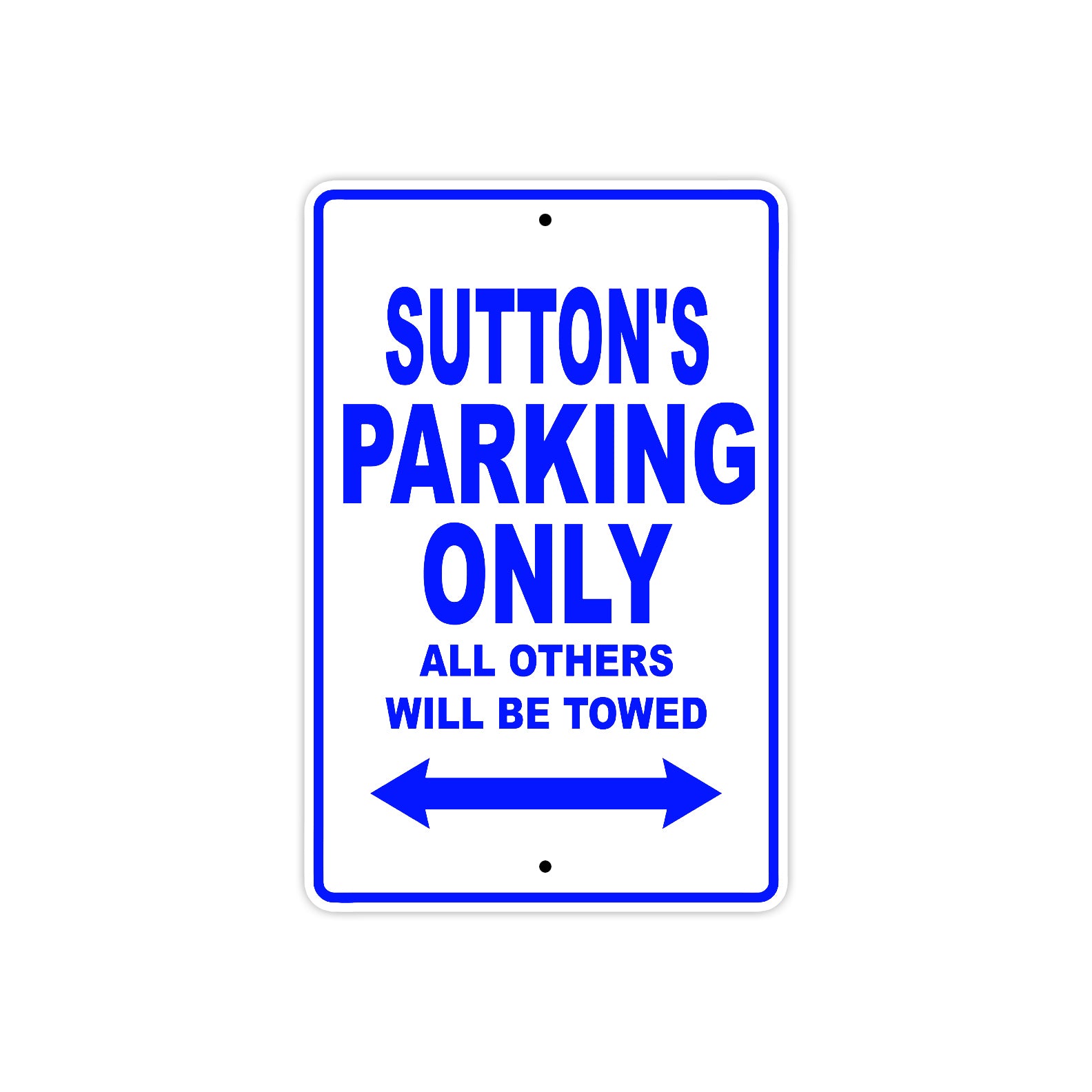 Sutton's Name Parking Only All Others Will Be Towed Sign