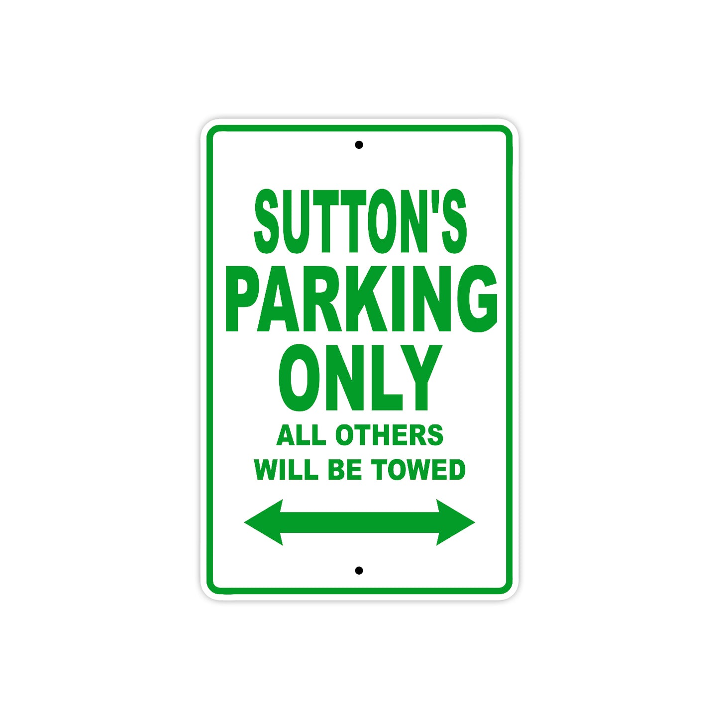 Sutton's Name Parking Only All Others Will Be Towed Sign Plate