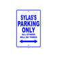 Sylas's Name Parking Only All Others Will Be Towed Sign