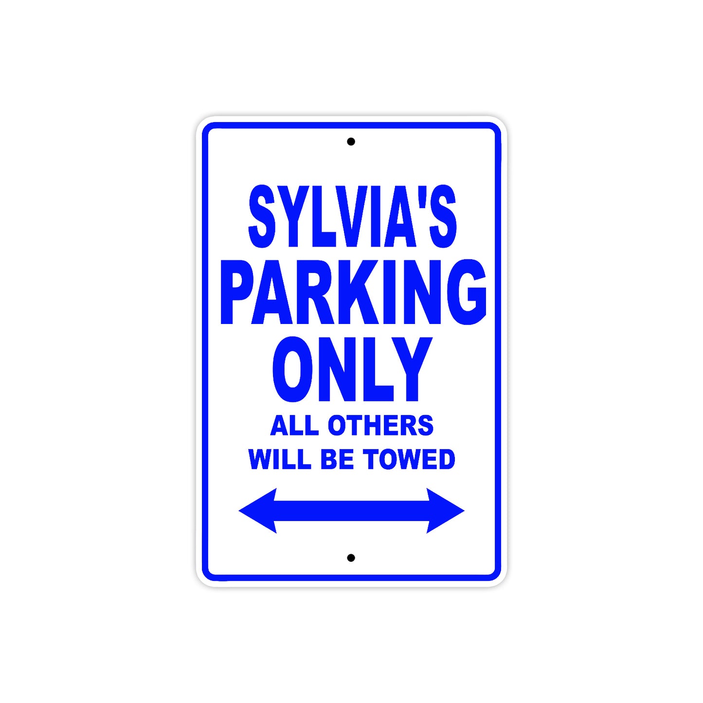 Sylvia's Name Parking Only All Others Will Be Towed Metal Sign  