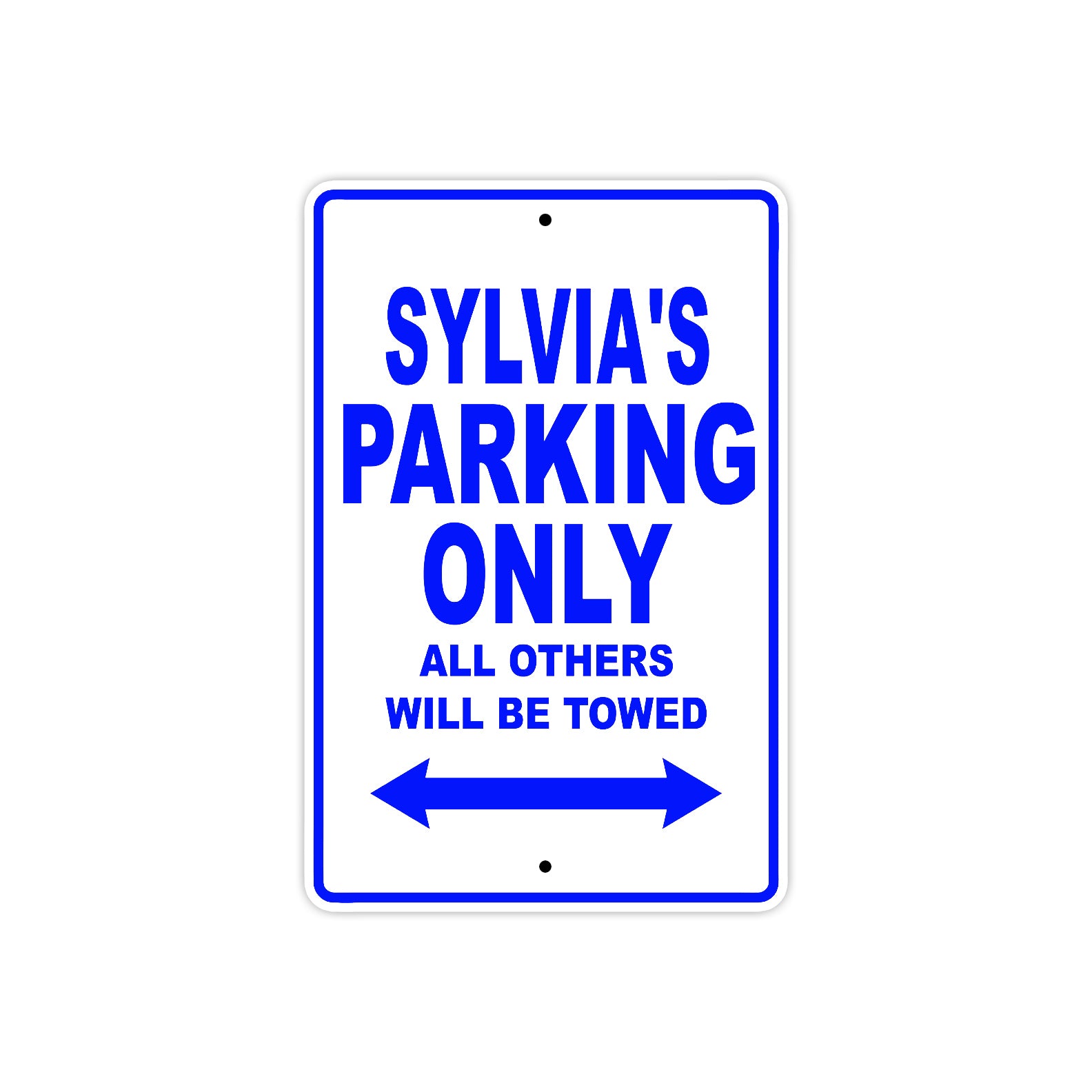 Sylvia's Name Parking Only All Others Will Be Towed Metal Sign  