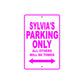 Sylvia's Name Parking Only All Others Will Be Towed Sign