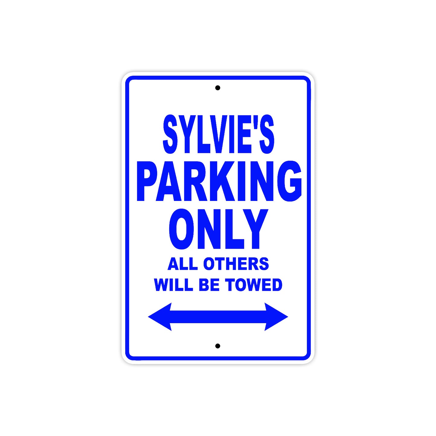 Sylvie's Name Parking Only All Others Will Be Towed Metal Sign  