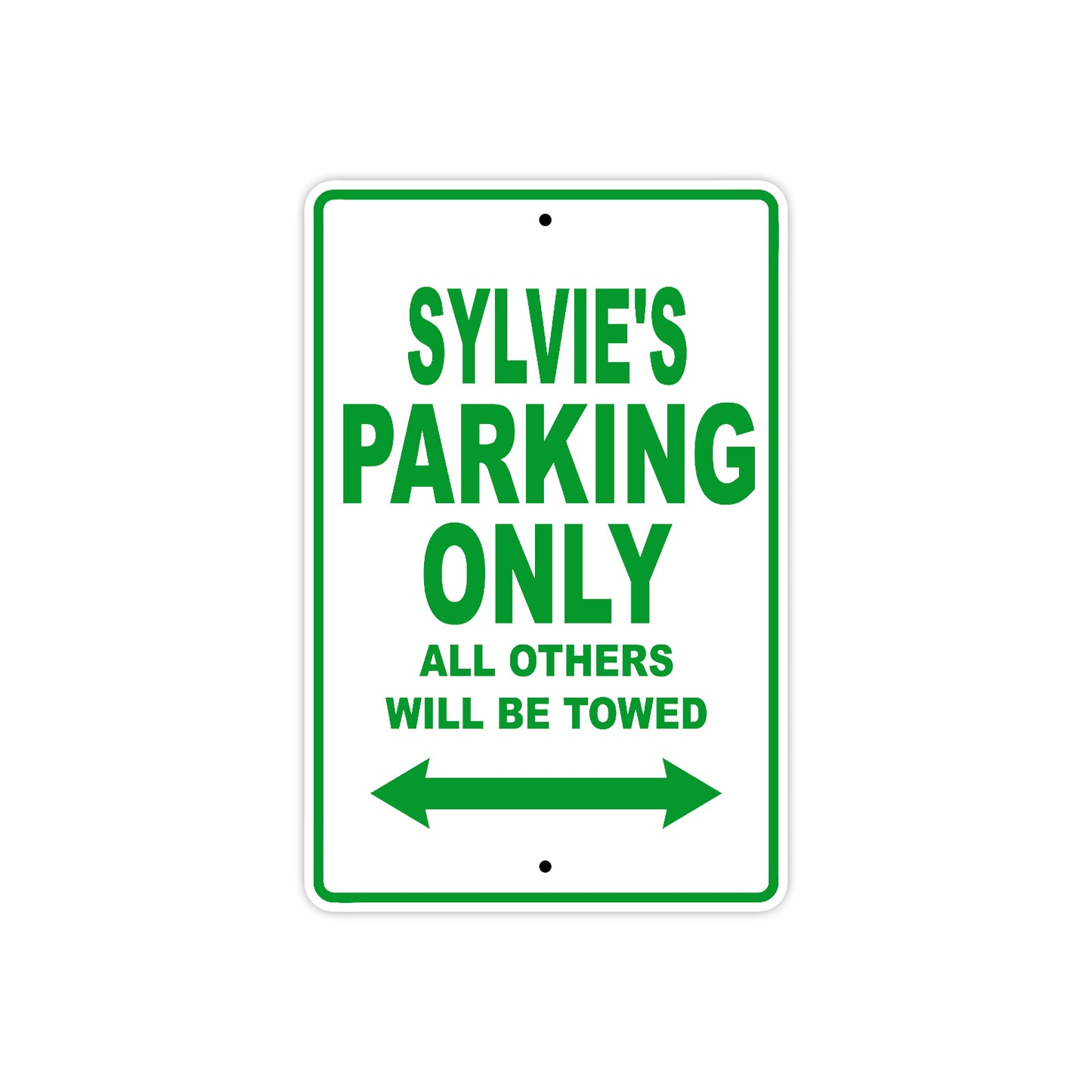 Sylvie's Name Parking Only All Others Will Be Towed Metal Sign Plate
