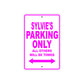 Sylvie's Name Parking Only All Others Will Be Towed Sign