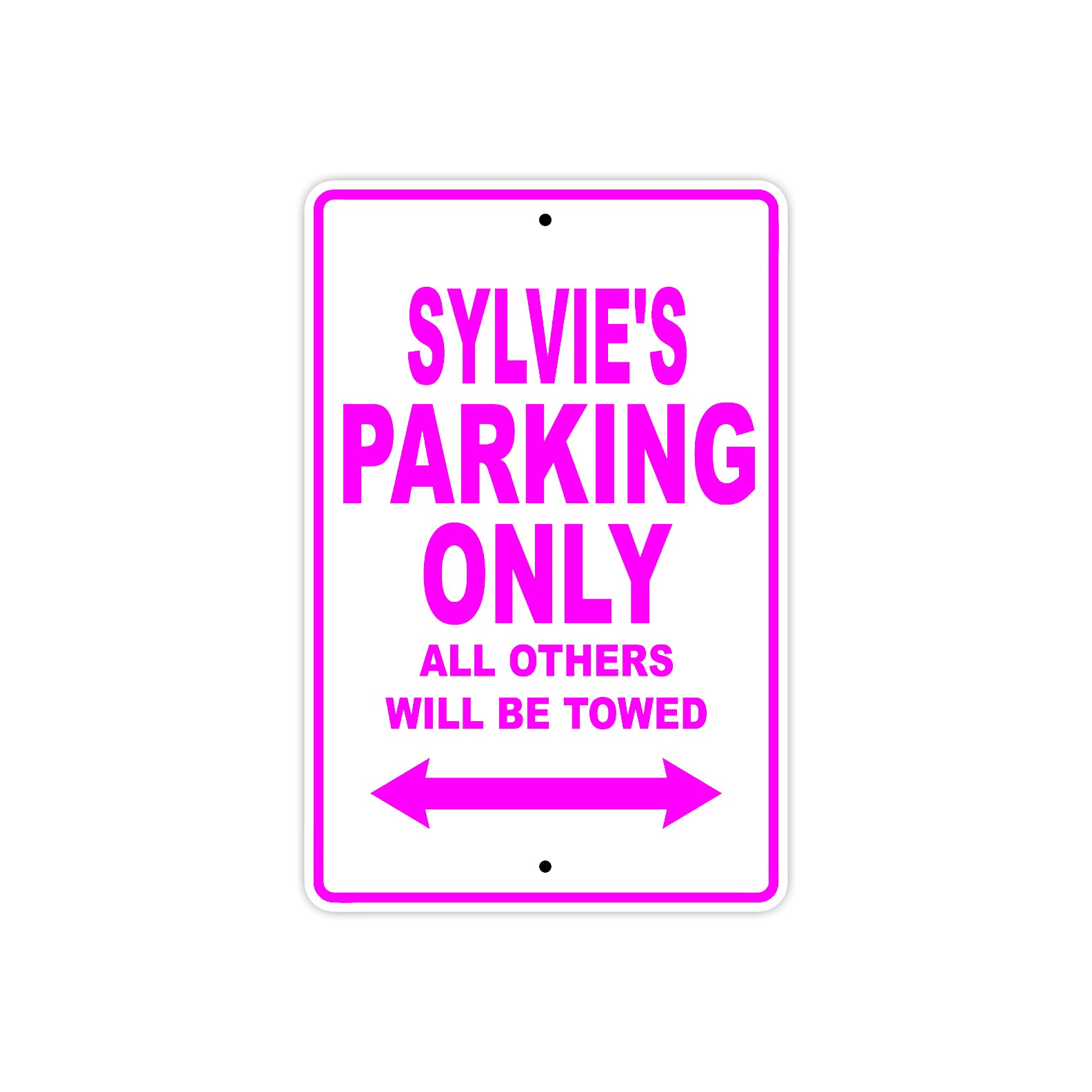 Sylvie's Name Parking Only All Others Will Be Towed Sign