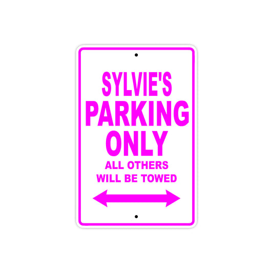 Sylvie's Name Parking Only All Others Will Be Towed Sign