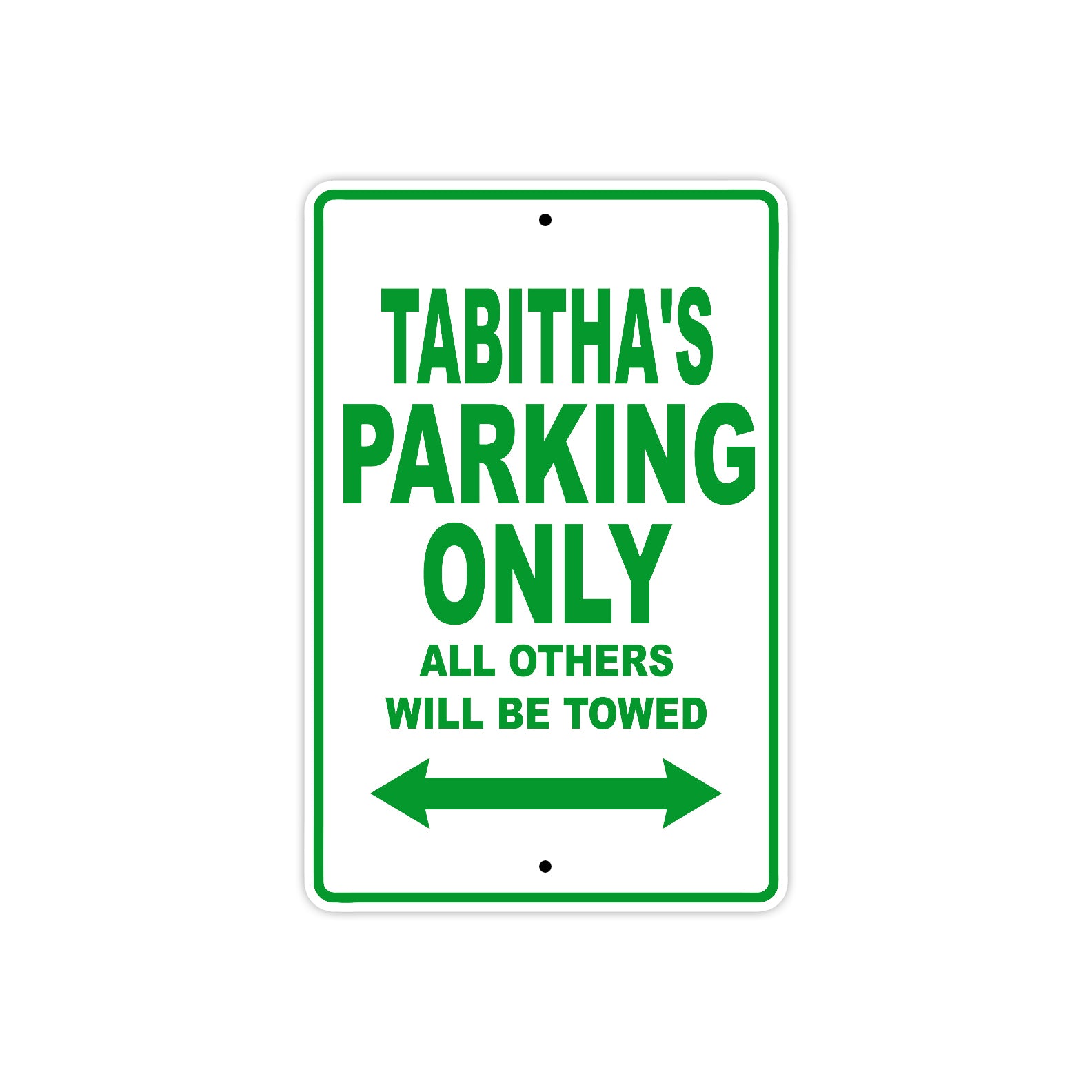 Tabitha's Name Parking Only All Others Will Be Towed Metal Sign  