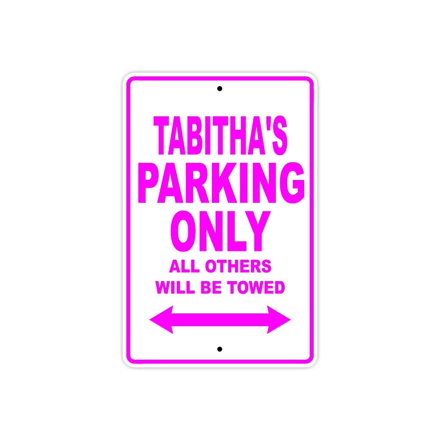 Tabitha's Name Parking Only All Others Will Be Towed Sign