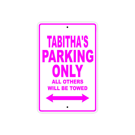 Tabitha's Name Parking Only All Others Will Be Towed Sign
