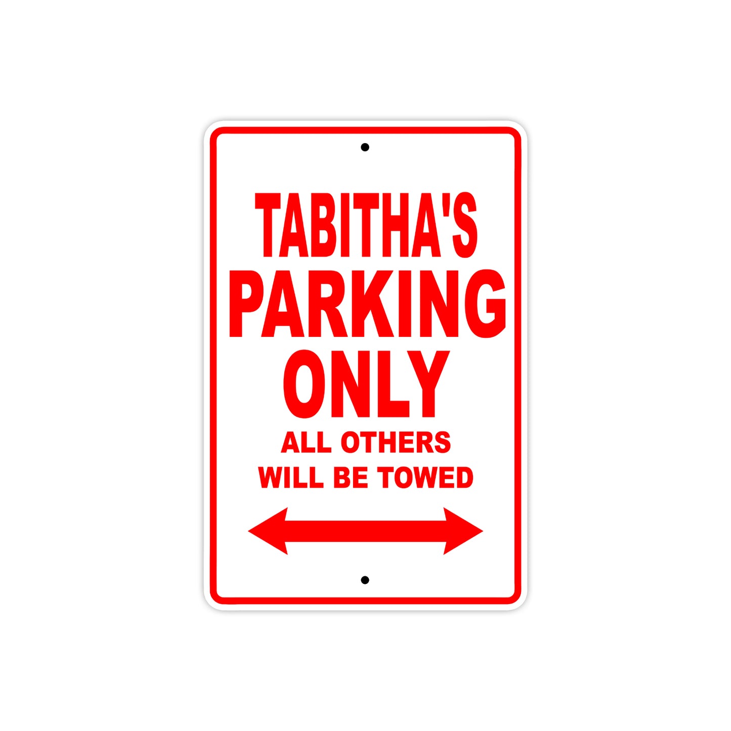 Tabitha's Name Parking Only All Others Will Be Towed Sign Plate