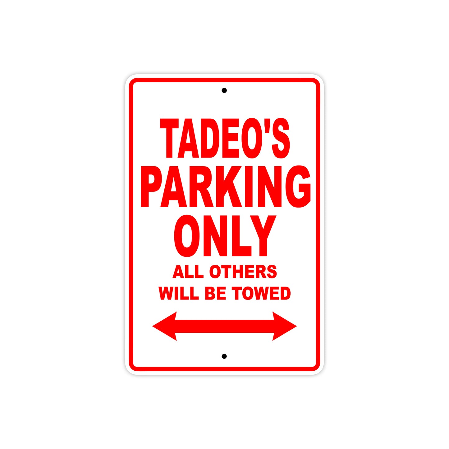 Tadeo's Name Parking Only All Others Will Be Towed Aluminum Metal Sign Plate