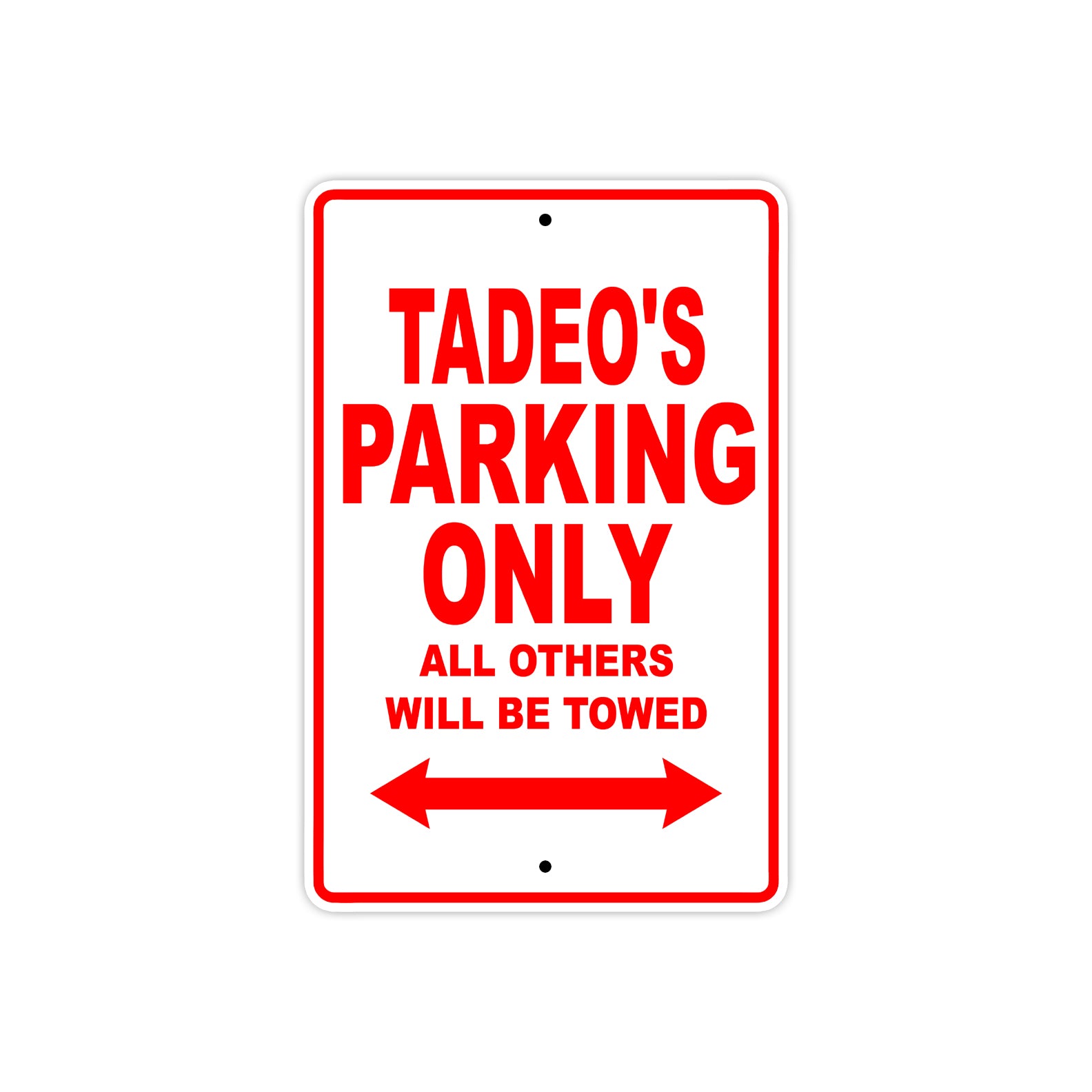 Tadeo's Name Parking Only All Others Will Be Towed Aluminum Metal Sign Plate