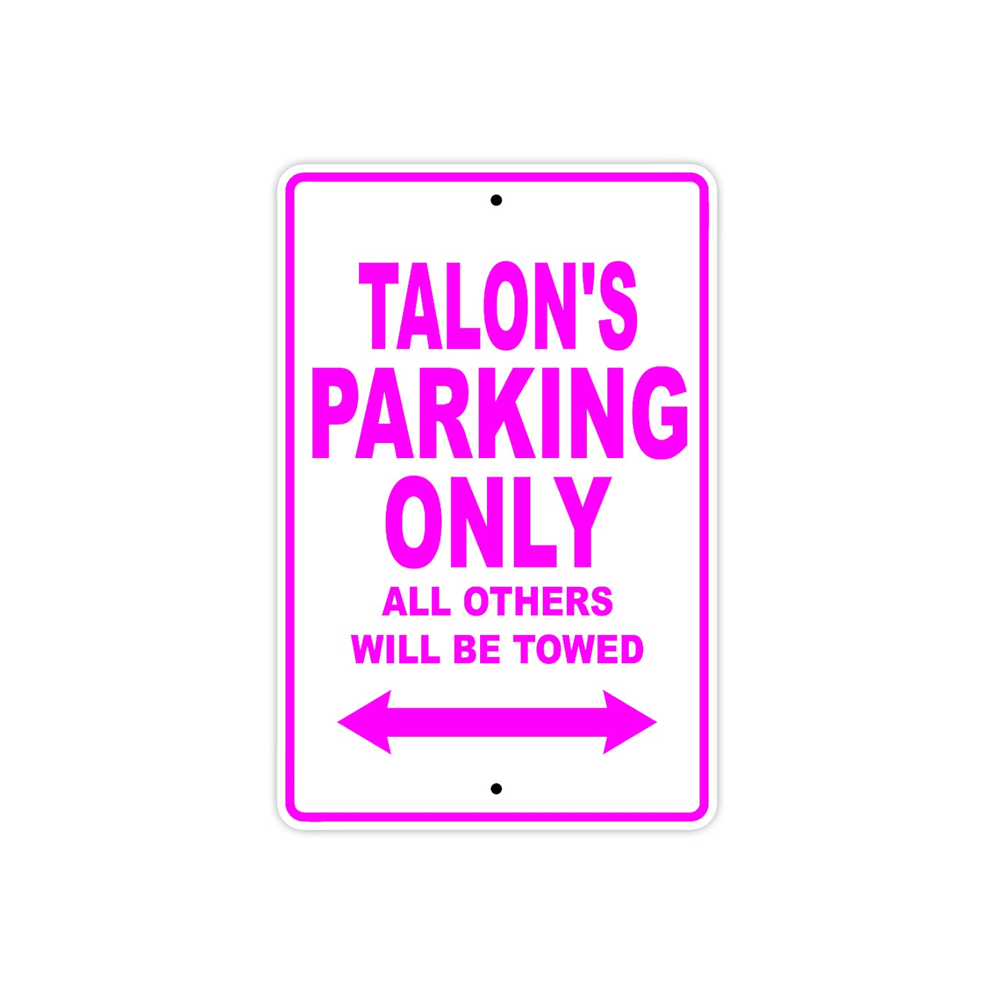 Talon's Name Parking Only All Others Will Be Towed Metal Sign  