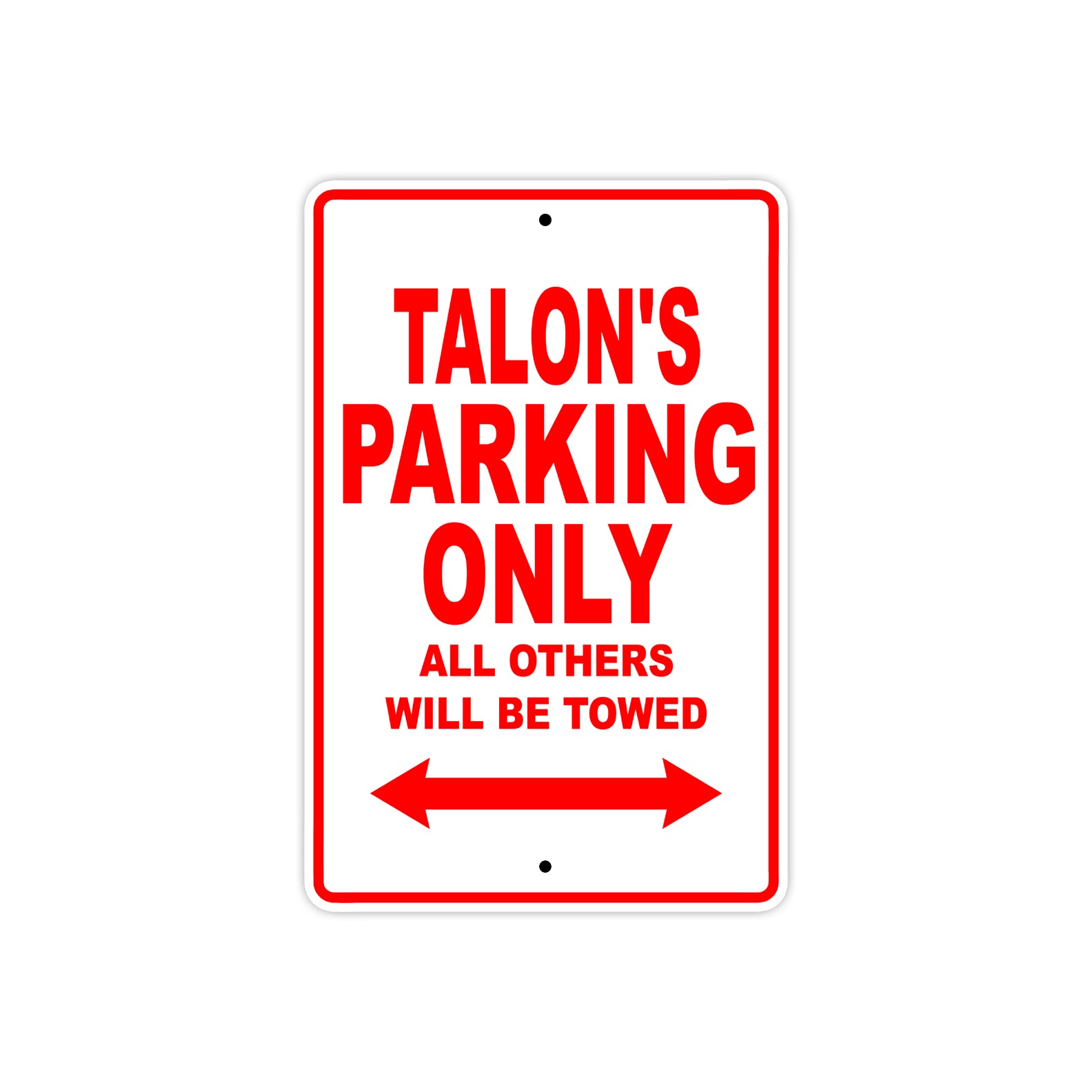 Talon's Name Parking Only All Others Will Be Towed Metal Sign Plate