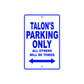 Talon's Name Parking Only All Others Will Be Towed Sign