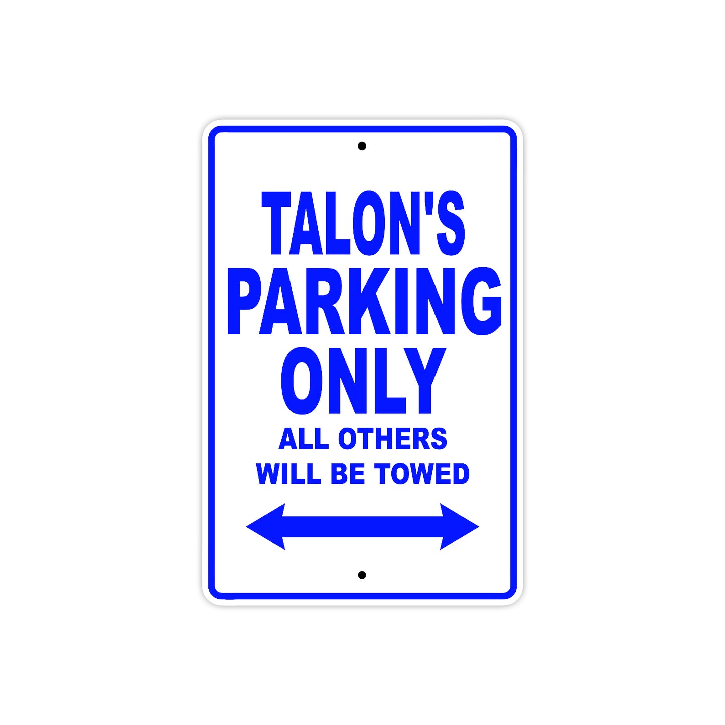 Talon's Name Parking Only All Others Will Be Towed Sign
