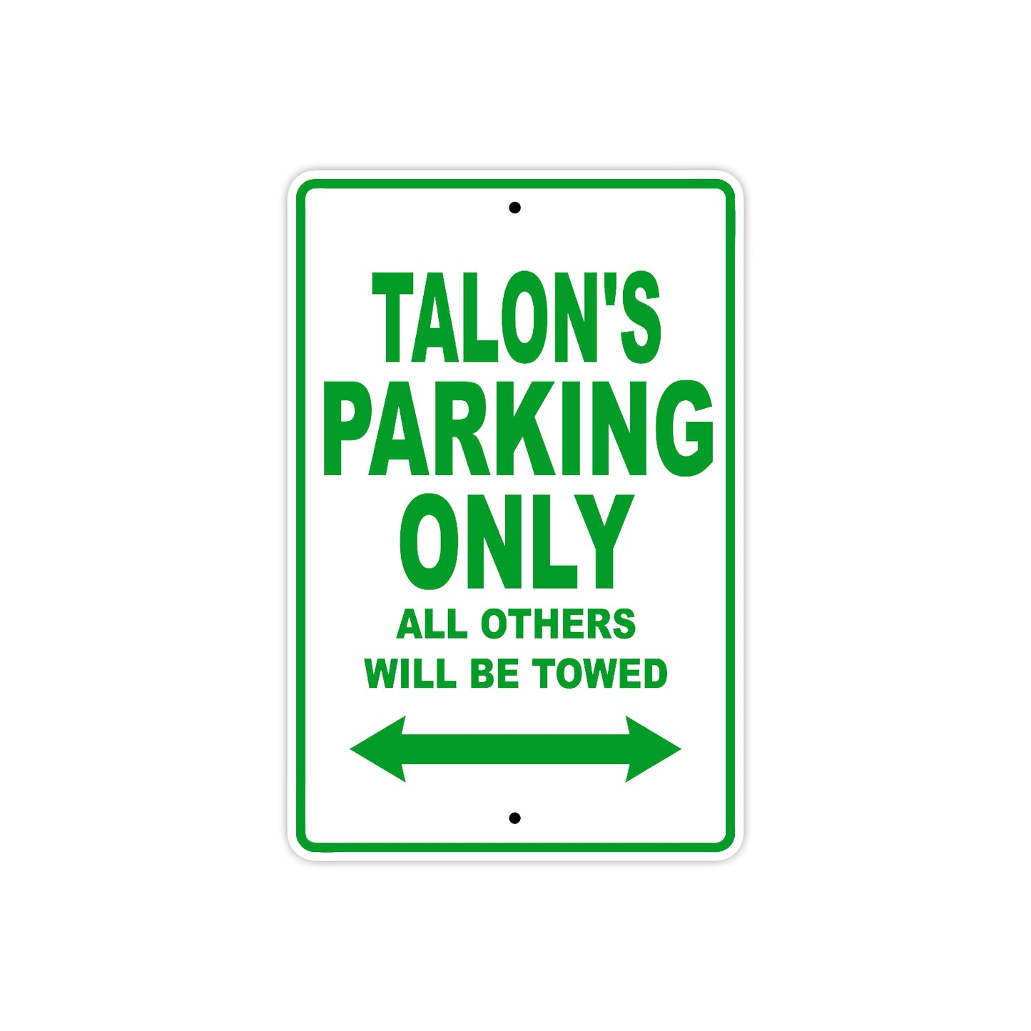 Talon's Name Parking Only All Others Will Be Towed Sign Plate