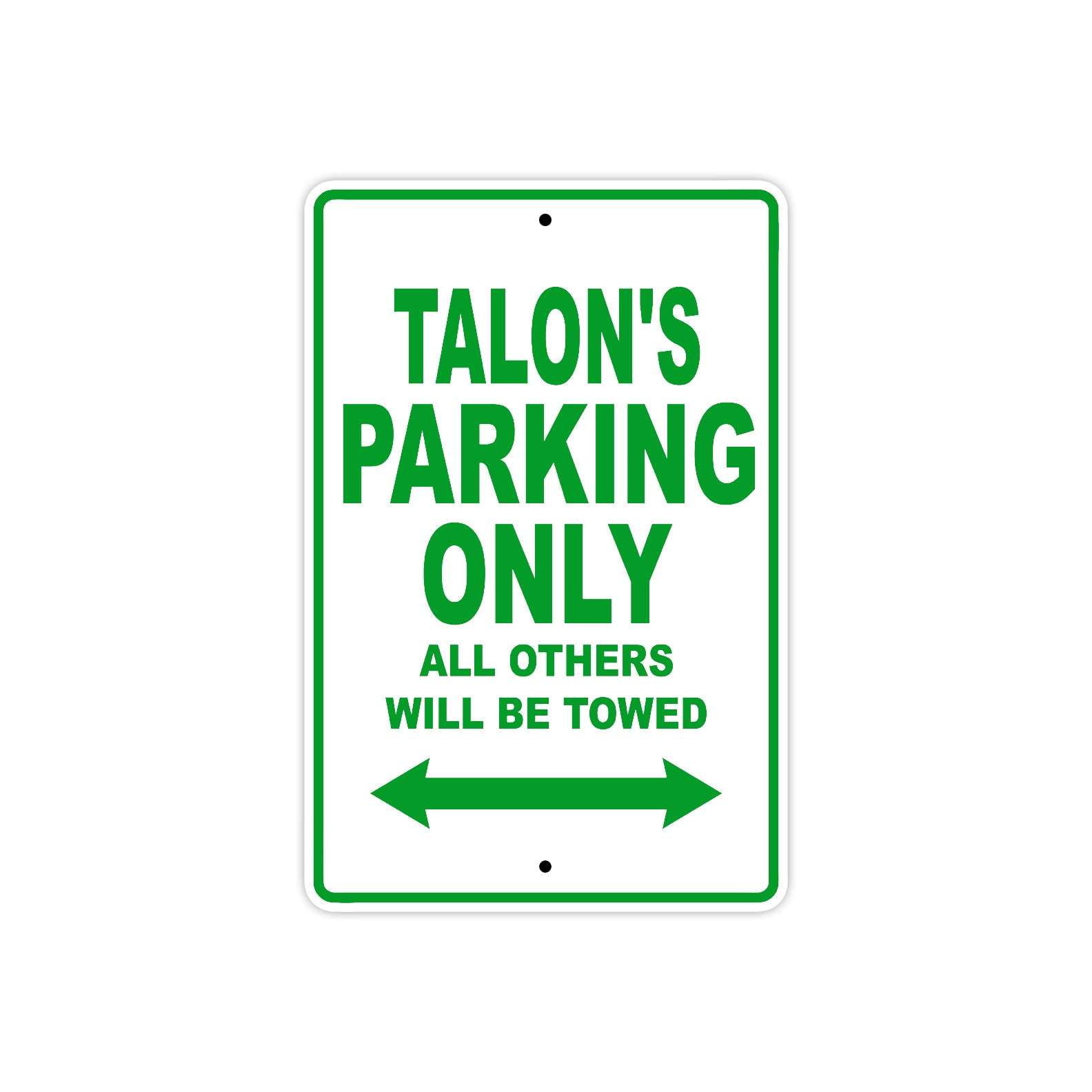 Talon's Name Parking Only All Others Will Be Towed Sign Plate