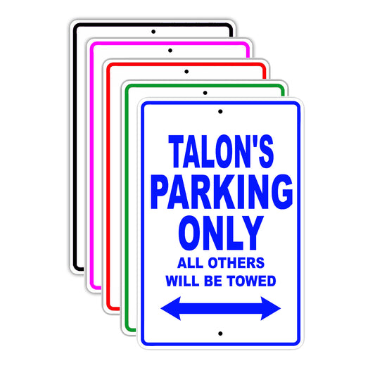 Talon's Name Parking Only All Others Will Be Towed Signs