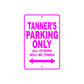 Tanner's Name Parking Only All Others Will Be Towed Metal Sign  