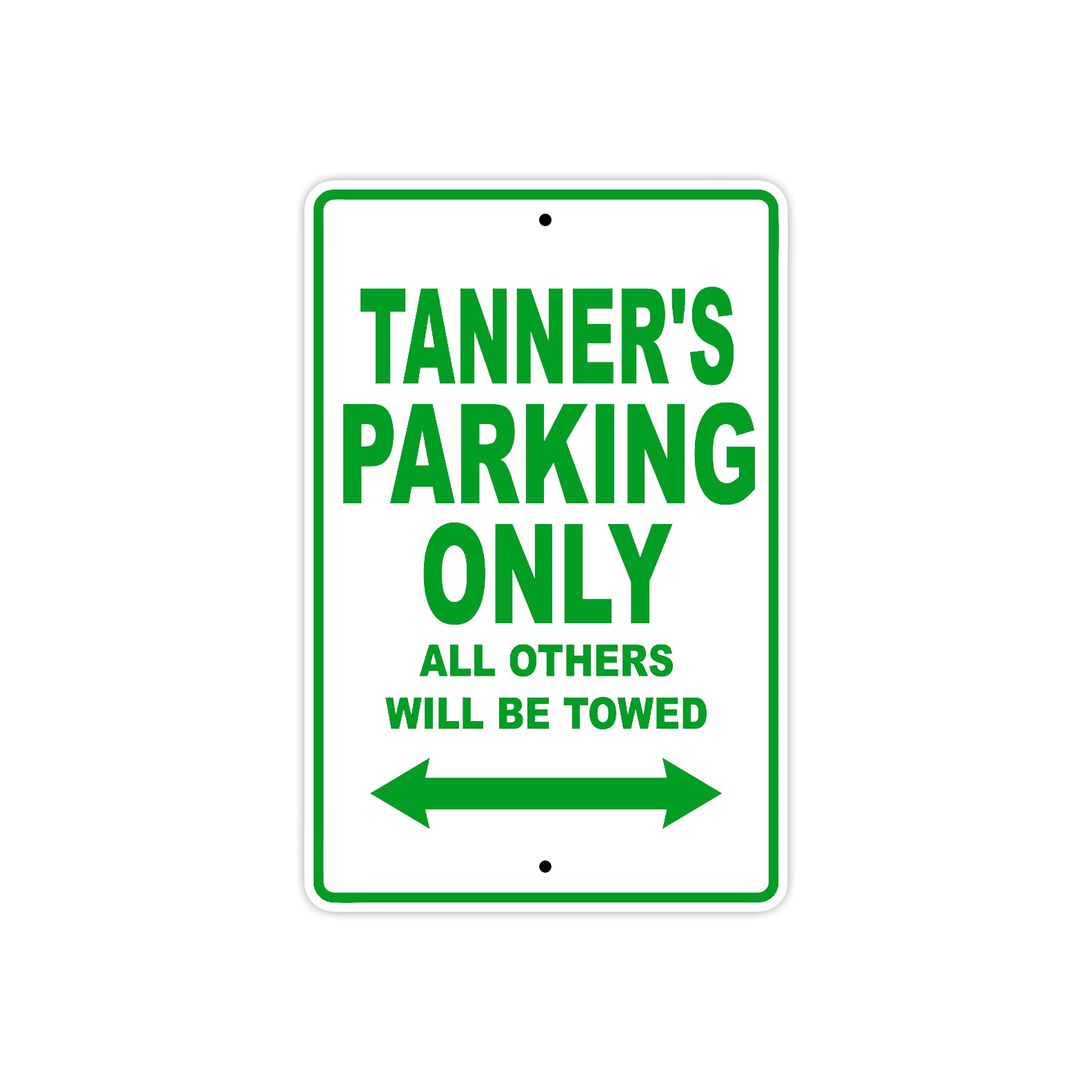 Tanner's Name Parking Only All Others Will Be Towed Sign Plate