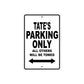 Tate's Name Parking Only All Others Will Be Towed Aluminum Sign  