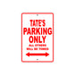 Tate's Name Parking Only All Others Will Be Towed Metal Sign Plate