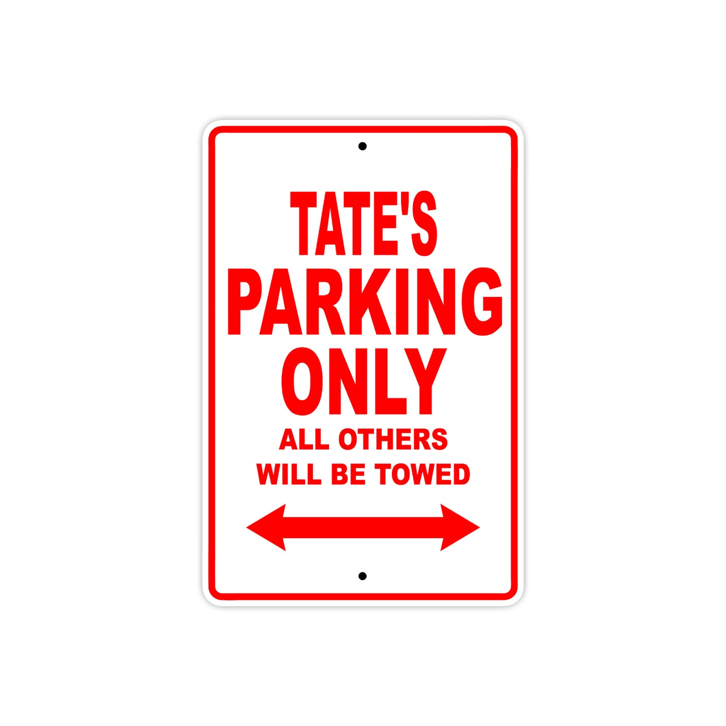 Tate's Name Parking Only All Others Will Be Towed Metal Sign Plate