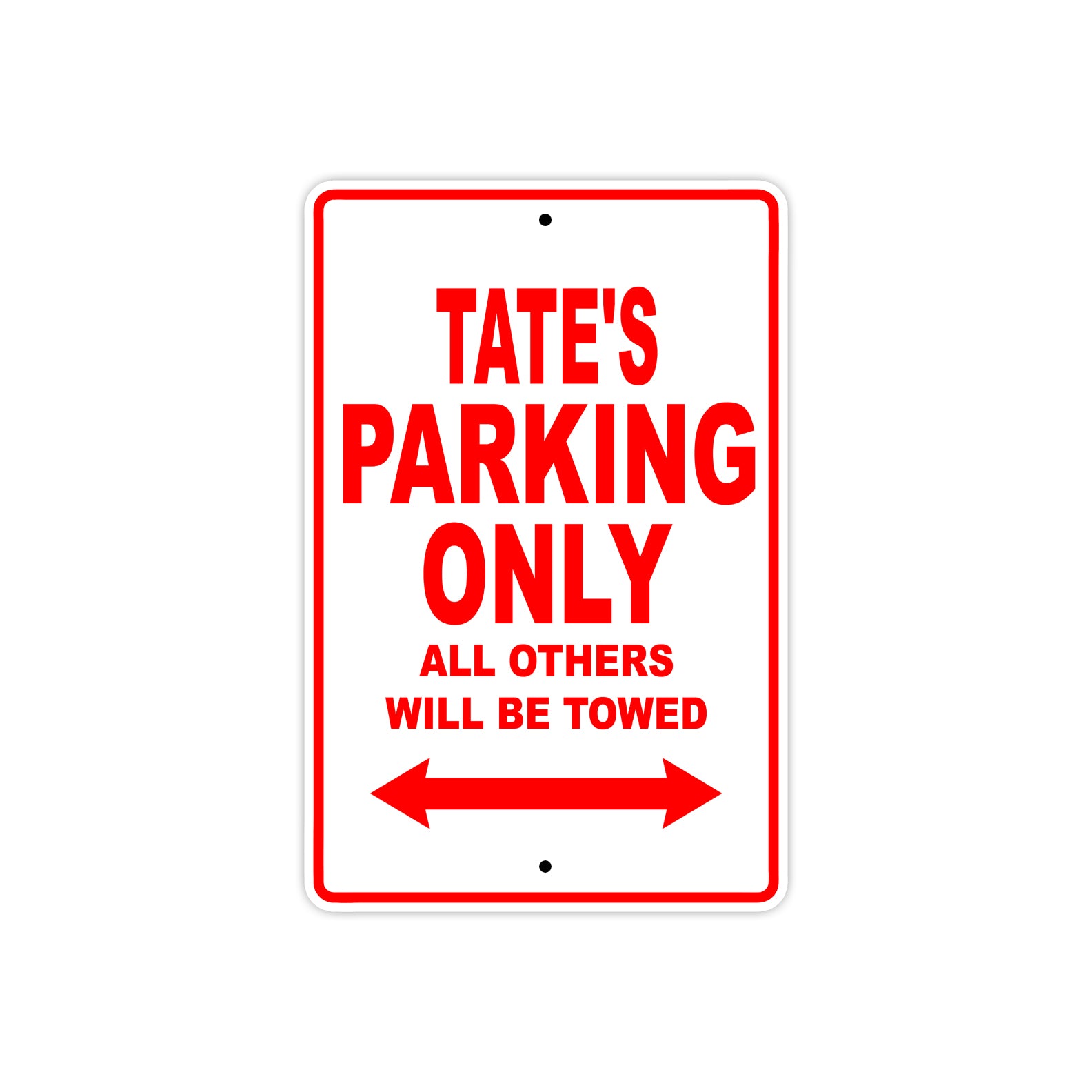 Tate's Name Parking Only All Others Will Be Towed Metal Sign Plate