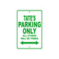 Tate's Name Parking Only All Others Will Be Towed Sign Plate