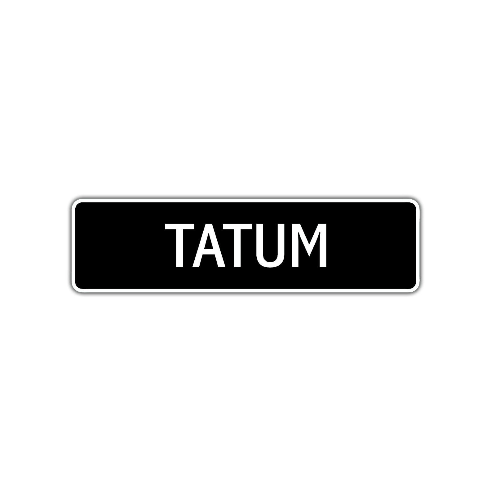 Tatum Street Metal Sign 