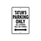 Tatum's Name Parking Only All Others Will Be Towed Aluminum Sign 