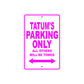 Tatum's Name Parking Only All Others Will Be Towed Metal Sign 
