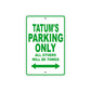 Tatum's Name Parking Only All Others Will Be Towed Sign Plate