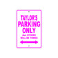 Taylor's Name Parking Only All Others Will Be Towed Metal Sign  
