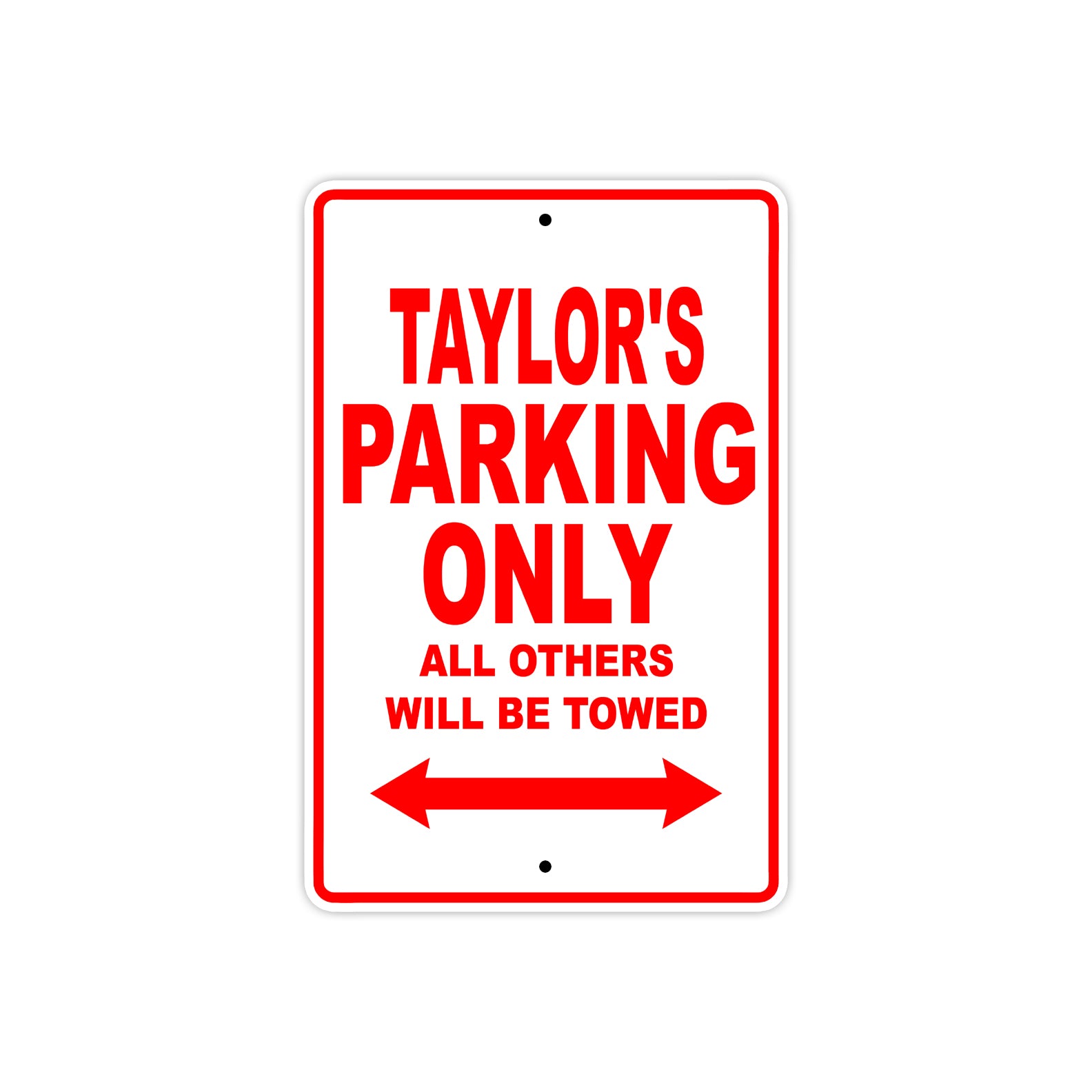 Taylor's Name Parking Only All Others Will Be Towed Metal Sign Plate