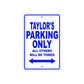 Taylor's Name Parking Only All Others Will Be Towed Sign