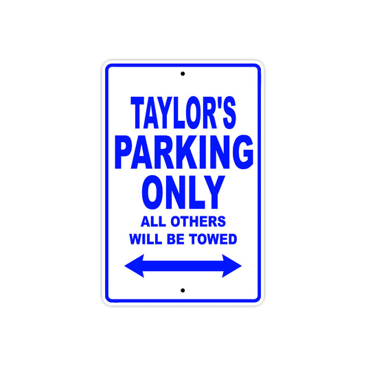 Taylor's Name Parking Only All Others Will Be Towed Sign
