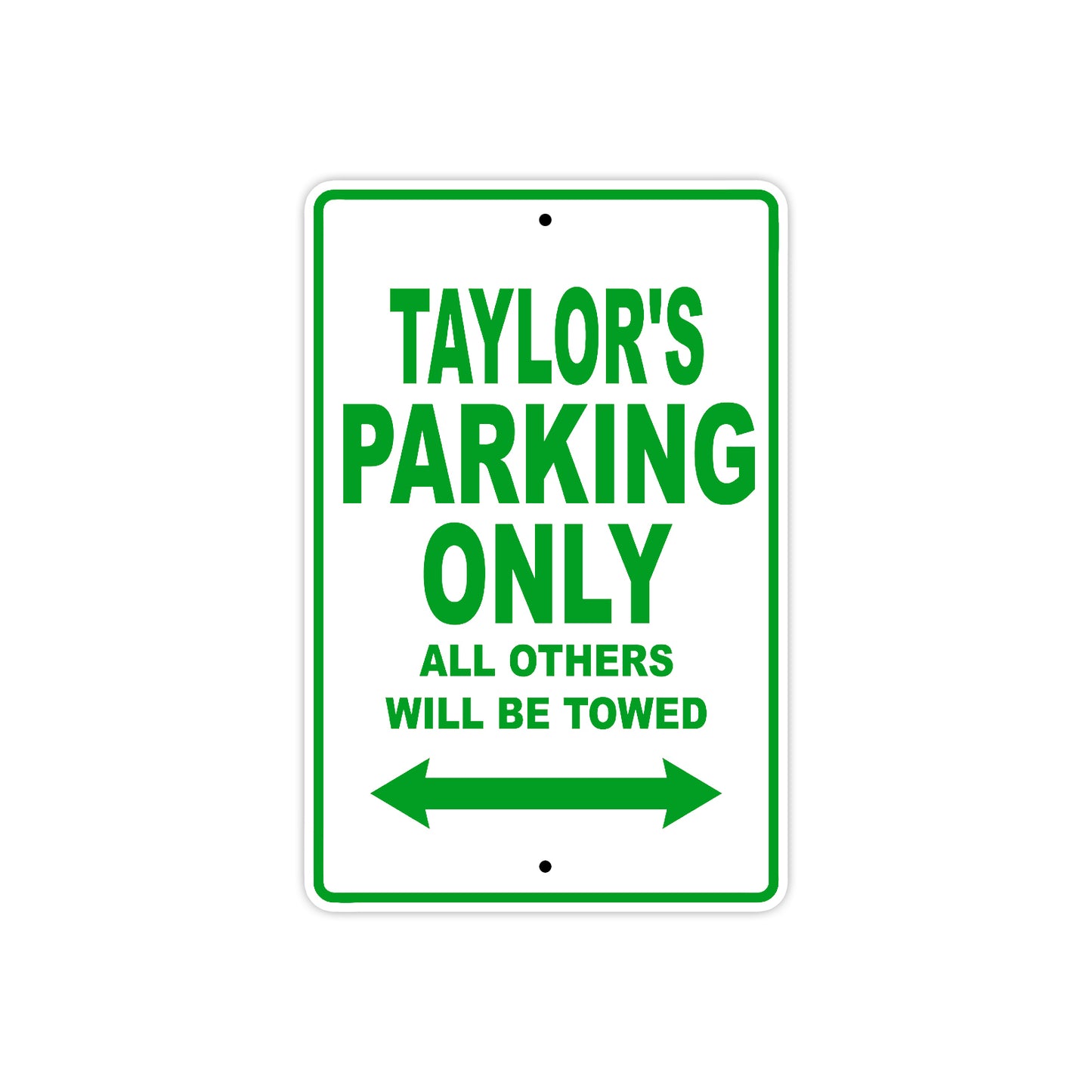 Taylor's Name Parking Only All Others Will Be Towed Sign Plate