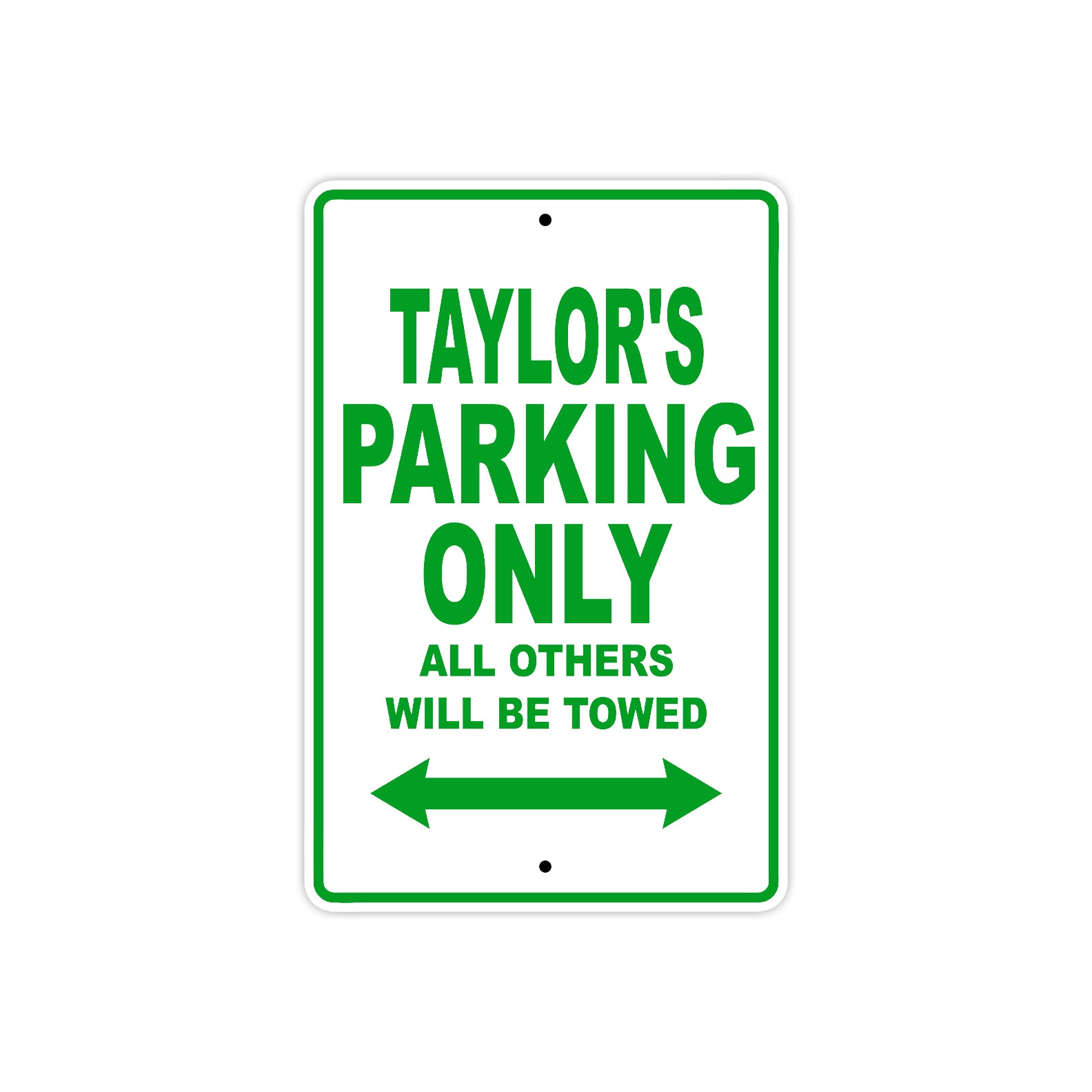 Taylor's Name Parking Only All Others Will Be Towed Sign Plate