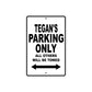 Tegan's Name Parking Only All Others Will Be Towed Aluminum Sign